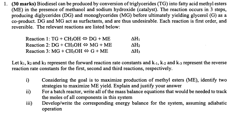  (30 marks) Biodiesel can be produced by conversion of triglycerides (TG)