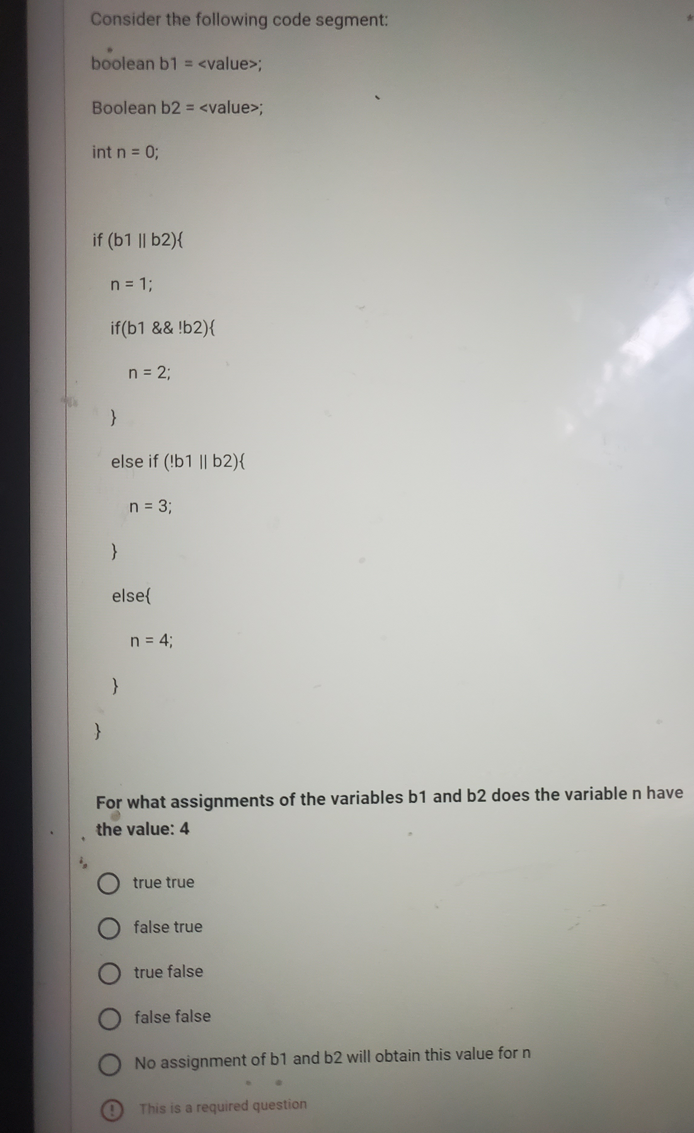  Consider the following code segment: blean b1 = ; Boolean b2