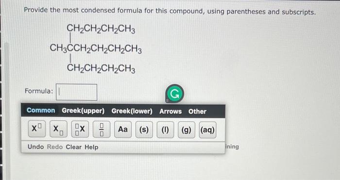  Provide the most condensed formula for this compound, using parentheses and