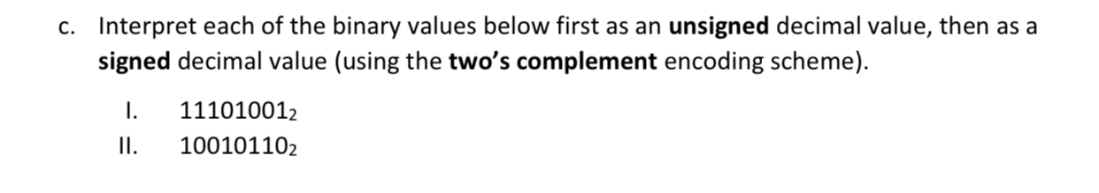  c. Interpret each of the binary values below first as an