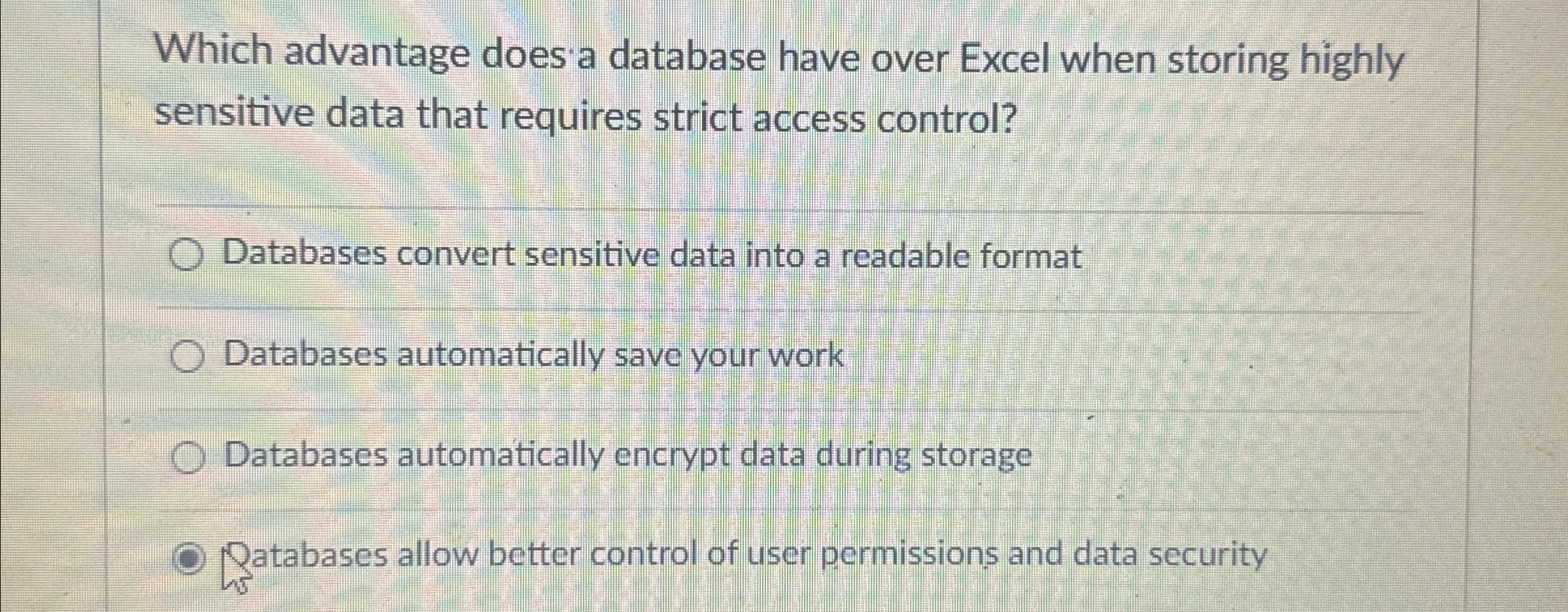  Which advantage does a database have over Excel when storing highly