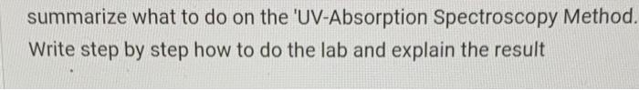  summarize what to do on the 'UV-Absorption Spectroscopy Method. Write step