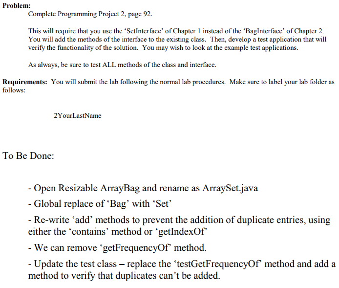 Read everything carefully! To Be Done: - Open Resizable ArrayBag and rename
