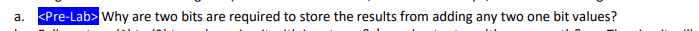  a. Pre-Lab> Why are two bits are required to store the