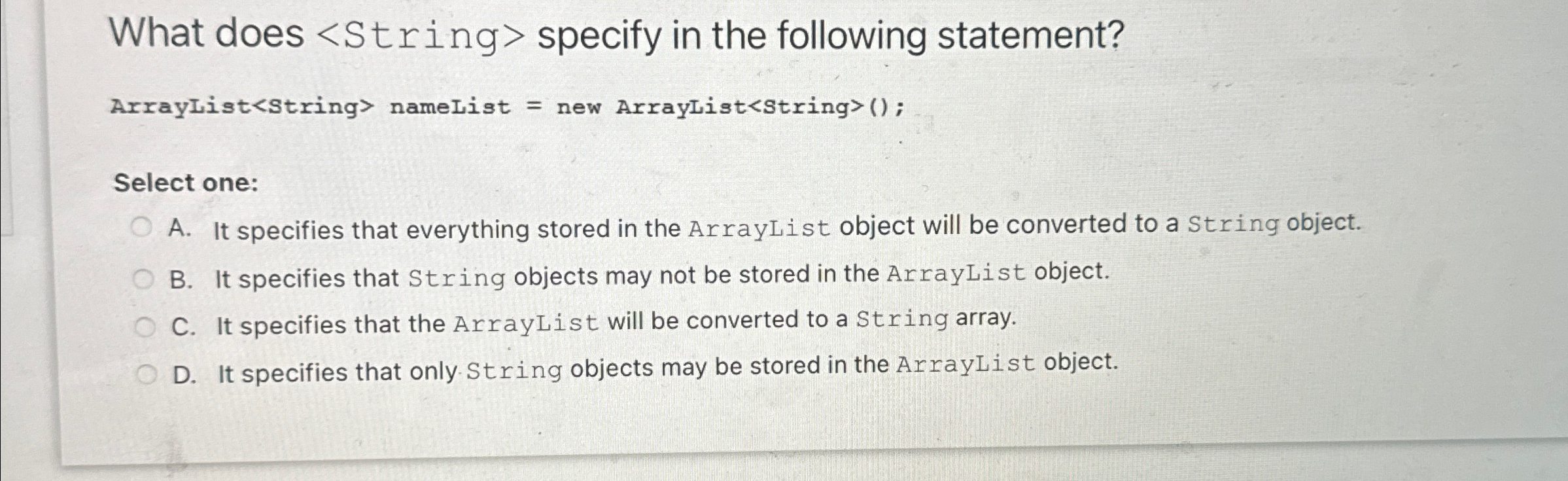  What does > specify in the following statement? ArrayList nameList =