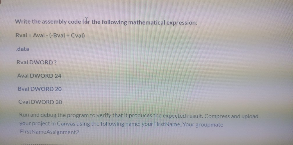  Write the assembly code for the following mathematical expression: Rval =