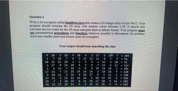 java programing Question 2 Write a Java program called SumRows.lava that creates