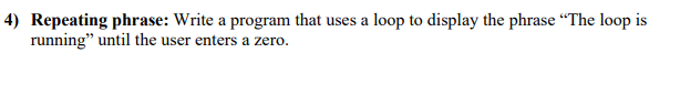 IN JAVA 4) Repeating phrase: Write a program that uses a loop