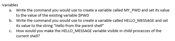 Programming UNIX Variables a. Write the command you would use to create