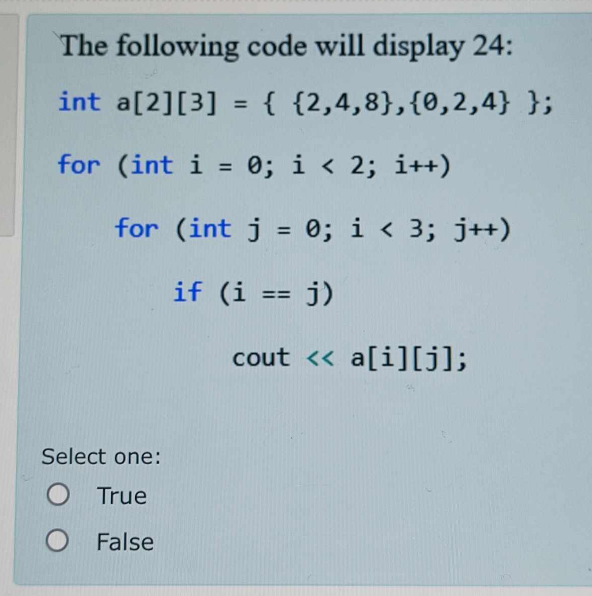  The following code will display 24 :for (int i =0; i