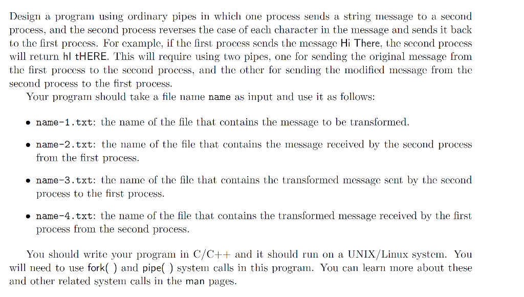  Design a program using ordinary pipes in which one process sends