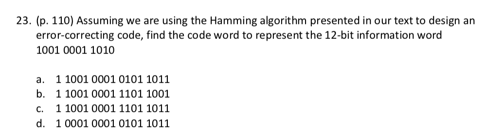  23. (p. 110) Assuming we are using the Hamming algorithm presented