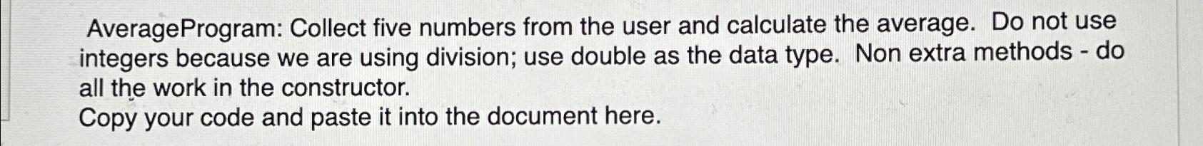  Using the BlueJ Program: AverageProgram: Collect five numbers from the user