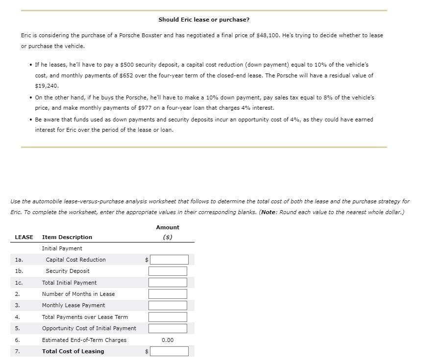  Should Eric lease or purchase? Eric is considering the purchase of