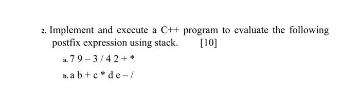  2. Implement and execute a C++ program to evaluate the following
