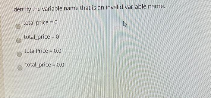  Identify the variable name that is an invalid variable name. total