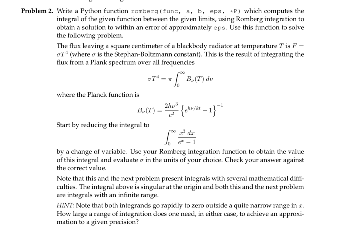 use python Problem 2. Write a Python function romberg (func, a, b,
