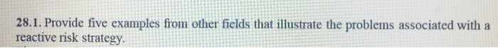  28.1. Provide five examples from other fields that illustrate the problems
