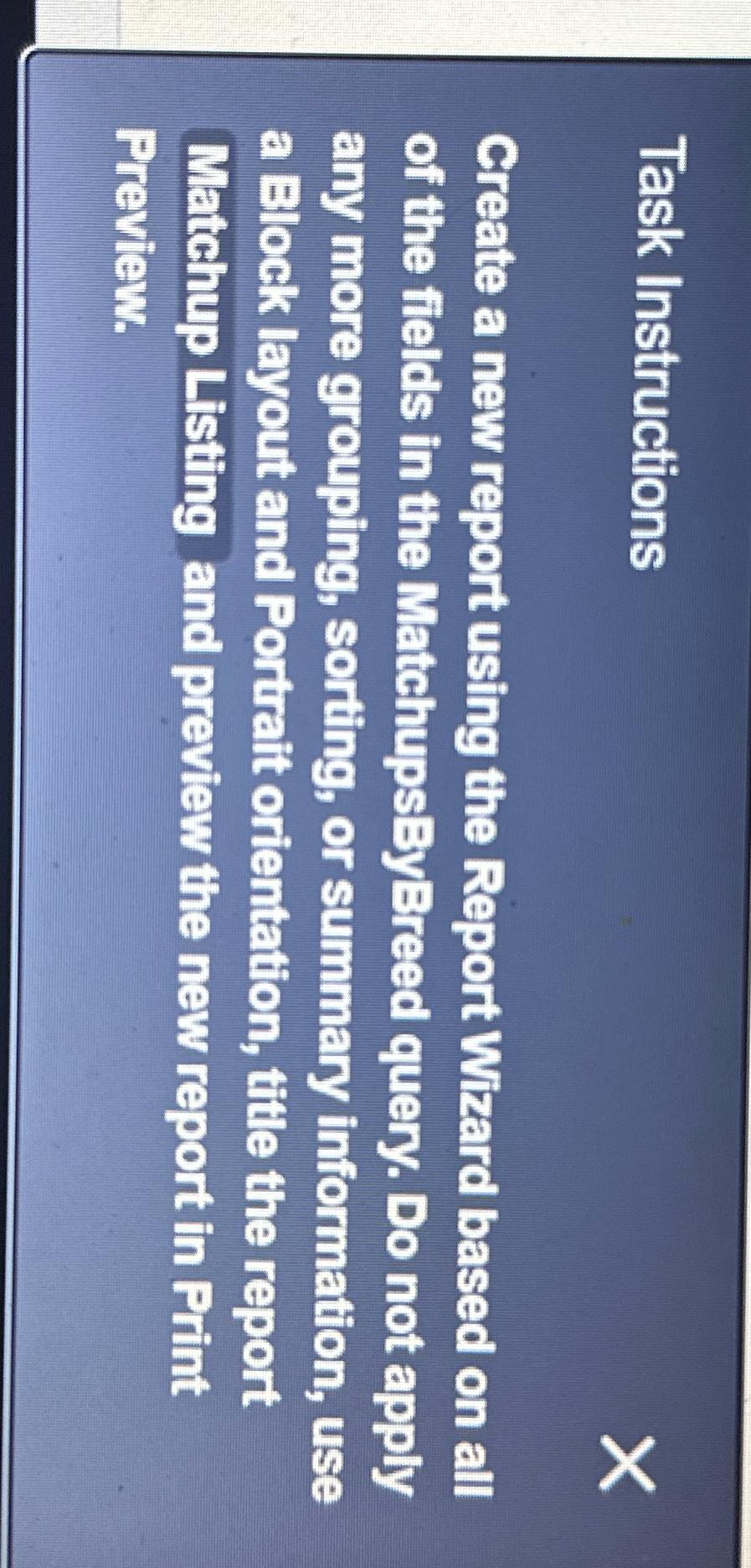  Task Instructions Create a new report using the Report Wizard based