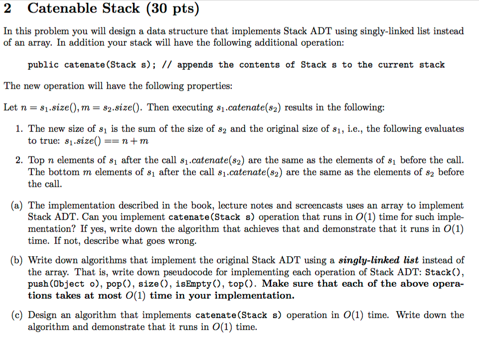  2 Catenable Stack (30 pts) In this problem you will design