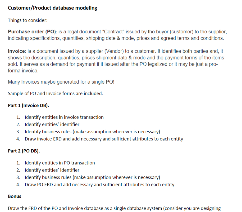  Customer/Product database modeling Things to consider: Purchase order (PO): is a
