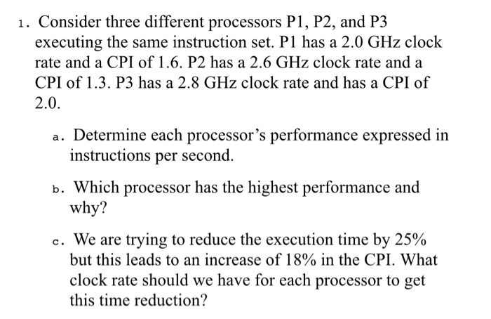  1. Consider three different processors P1, P2, and P3 executing the