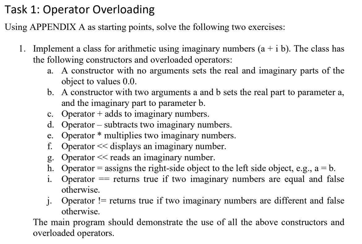  Task 1: Operator Overloading Using APPENDIX A as starting points, solve
