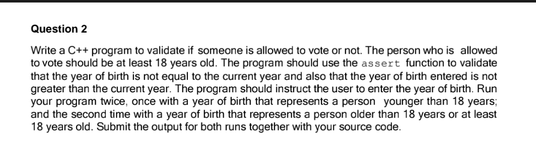  Question 2 Write a C++ program to validate if someone is
