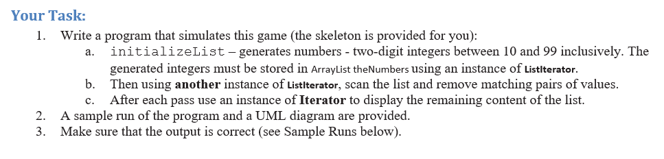 below. A UML diagram, skeleton program, and sample runs are provided below.