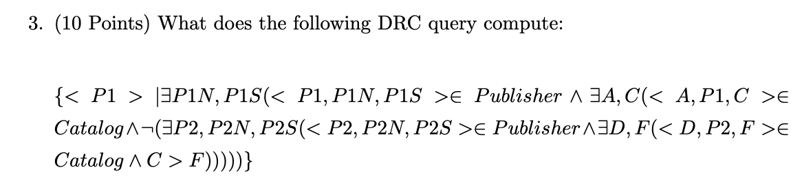 string, paddress: string) Catalog (bid, pid, ccost: float) The key fields are