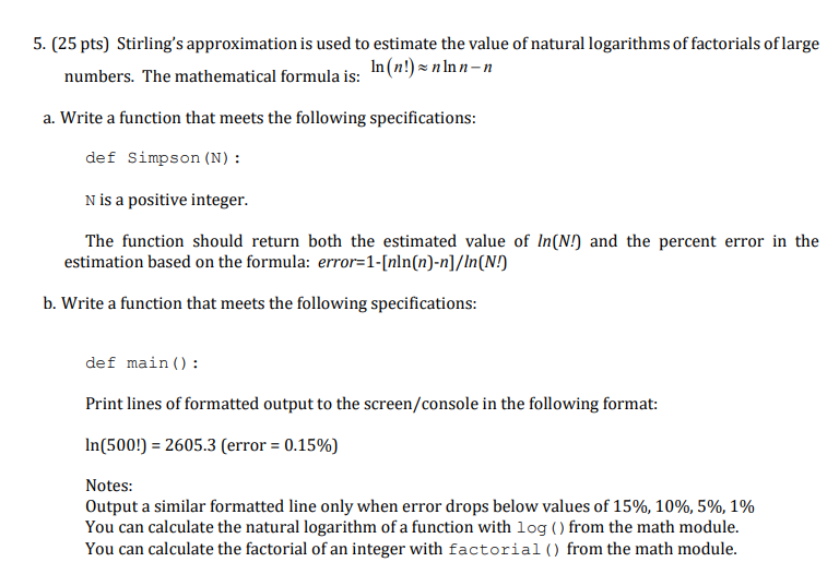Computer methods help please 5. (25 pts) Stirling's approximation is used to