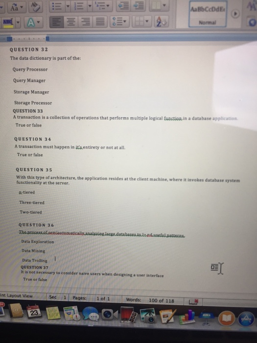 may be specified with the: DDL DML QUESTION 24 A query language