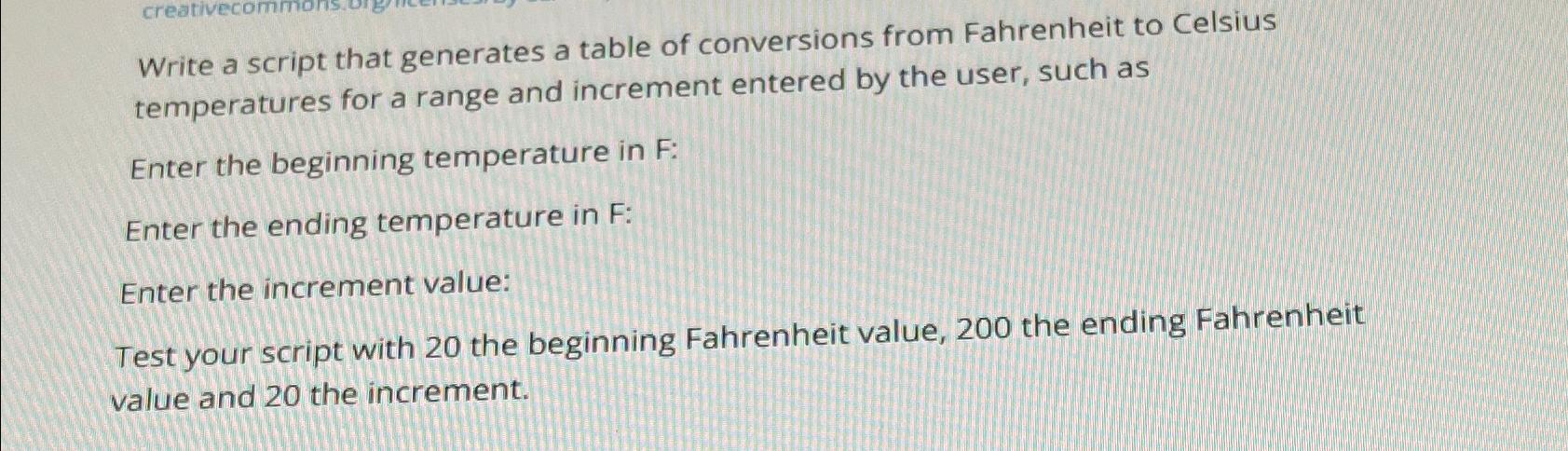  Write a script that generates a table of conversions from Fahrenheit