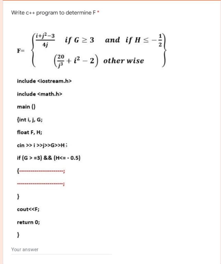 Write C++ program to determine F* (i+j2-3 if G 23 and