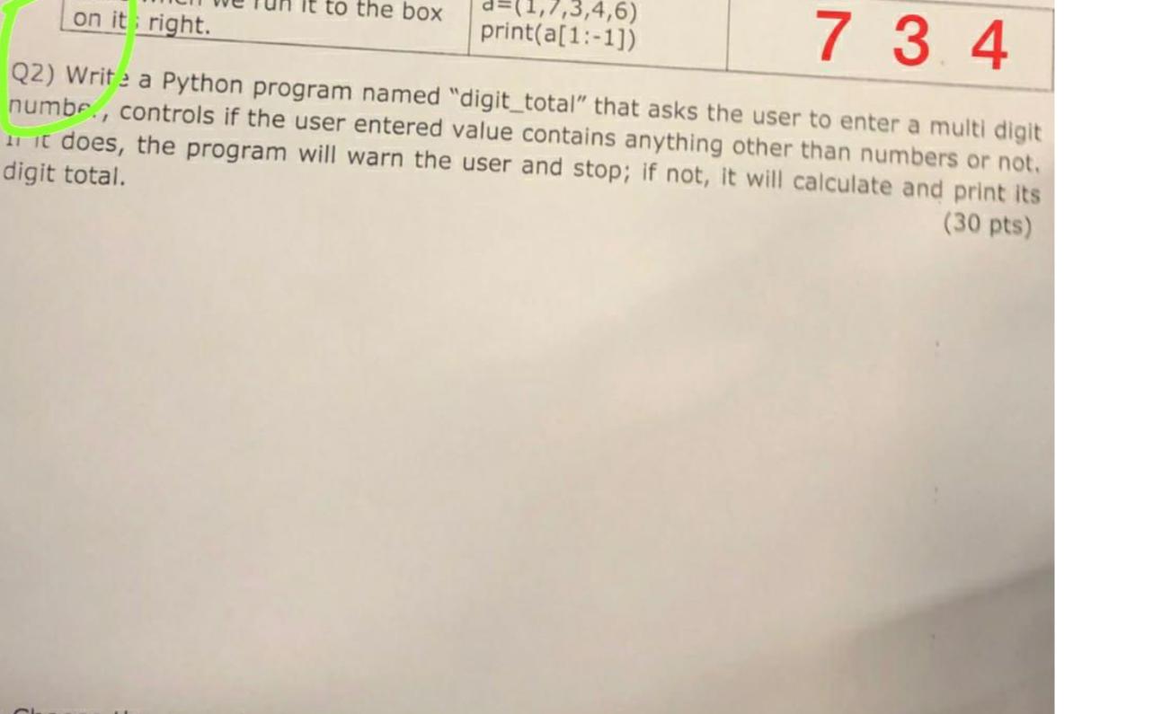  Q2) Writ a a Python program named "digit_total" that asks the
