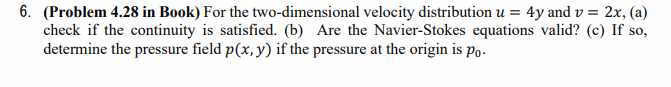  (Problem 4.28 in Book) For the two-dimensional velocity distribution u=4y and