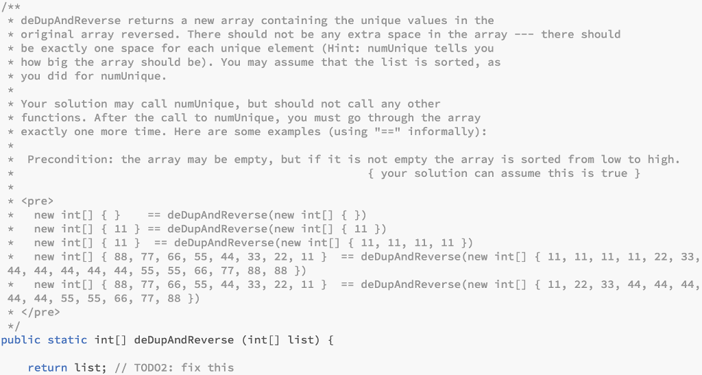 in java please * deDupAndReverse returns a new array containing the unique