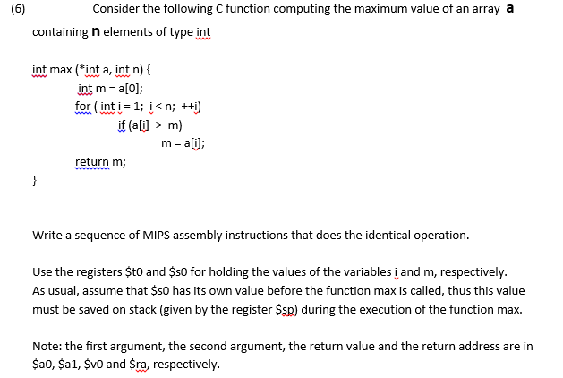 Write in MIPS Consider the following C function computing the maximum value