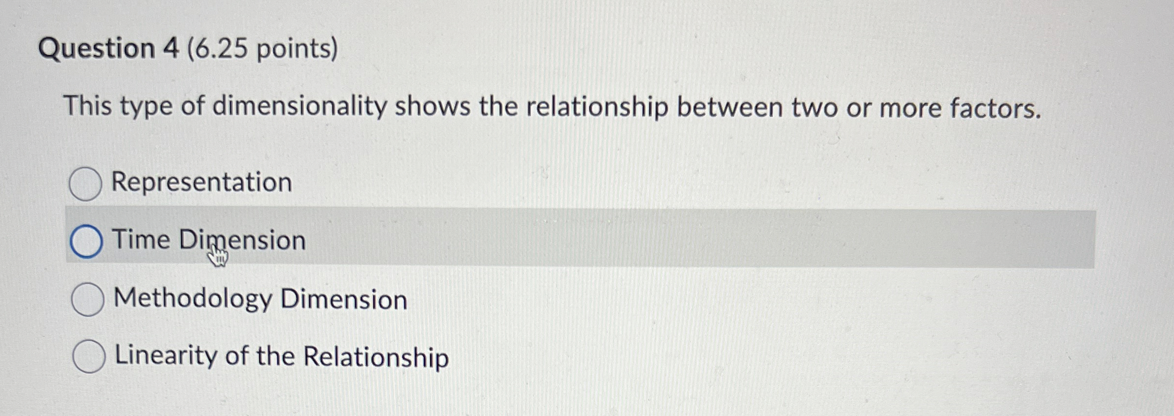  Question 4(6.25 points) This type of dimensionality shows the relationship between