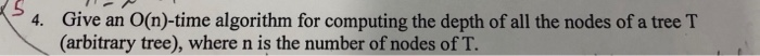  Give an O(n)-time algorithm for computing the depth of all the