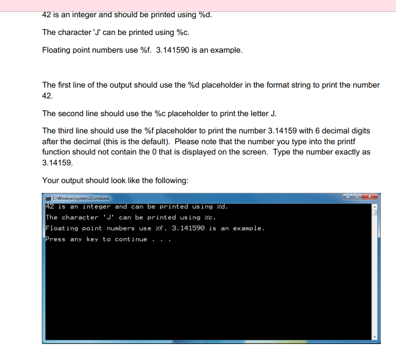 42 is an integer and should be printed using %d. The