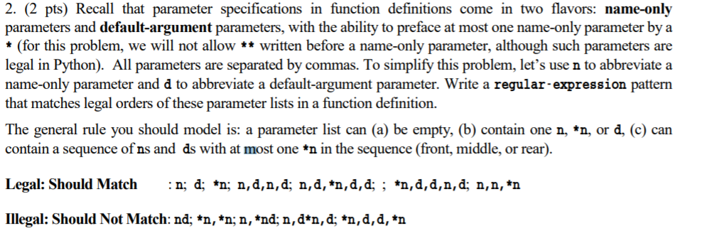  2. (2 pts) Recall that parameter specifications in function definitions come