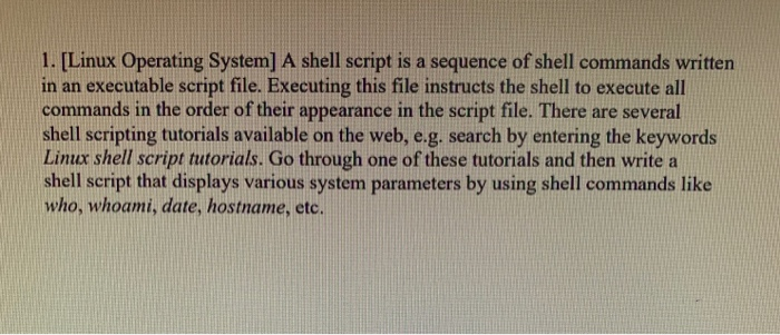  1. [Linux Operating System) A shell script is a sequence of