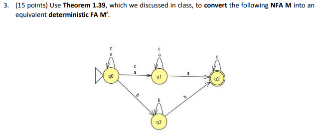 Convert NFA M into equal DFA M'. If possible show the transition