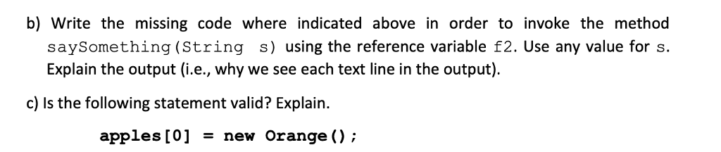 instanceof + polymorphism java b) Write the missing code where indicated above