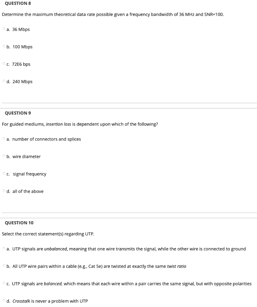 Study question. Thanks! QUESTION 8 Determine the maximum theoretical data rate possible
