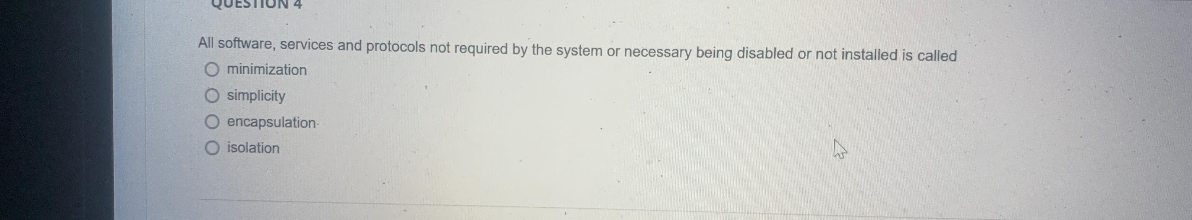  All software, services and protocols not required by the system or