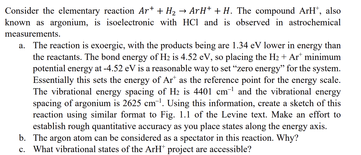  Consider the elementary reaction Ar++H2ArH++H. The compound ArH+, also known as
