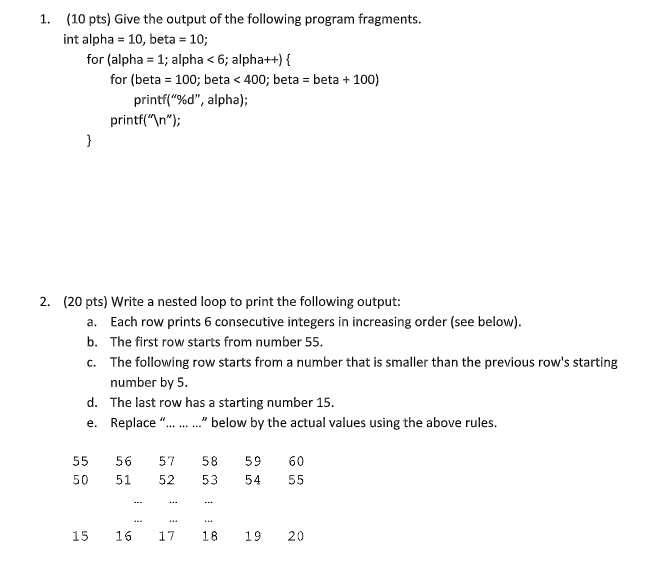 Programming in C please help! 1. (10 pts) Give the output of