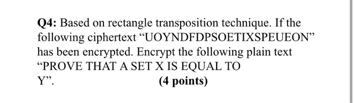  - Cryptography Q4: Based on rectangle transposition technique. If the following